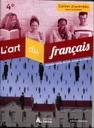 L'art du français 4ème - Cahier d'activités