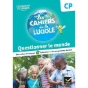 Les cahiers de la luciole - Questionner le monde CP - Ed 2023 (programme français)