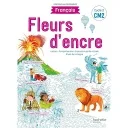 Français CM2 Fleurs d'encre  - Livre de l'élève - éd 2021