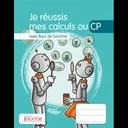 Je réussis mes calculs au CP avec Bout de Gomme