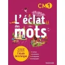 L'éclat des mots CM1 - Manuel de l'élève