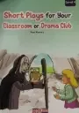Short Plays For Your Classroum Or Drama Club Level 6