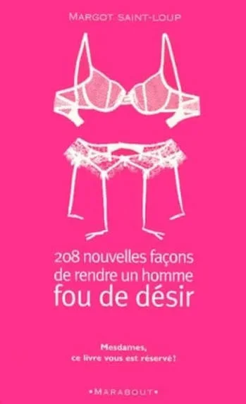 208 Nouvelles Façons De Rendre Un Homme Fou De Désir Margot Saint-Loup - Vue 1