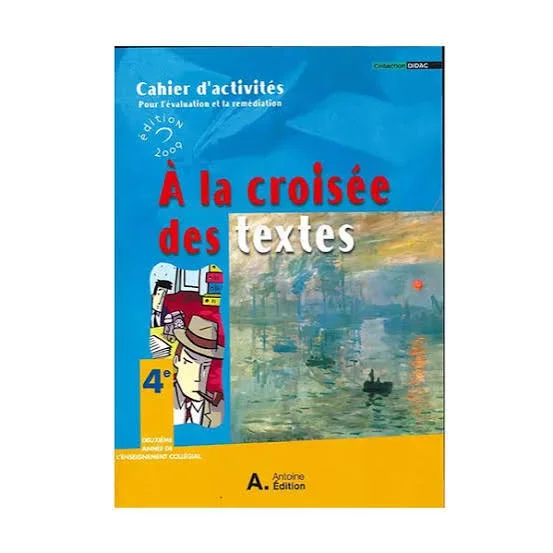 A LA CROISEE DES TEXTES 4ME CAHIER D'ACTIVITES - Vue 1