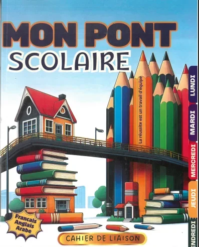 جسري المدرسي دفتر النصوص و التواصل عربي-فرنسي-انجليزي / mon pont scolaire cahier de liaison francais-arabe-anglais