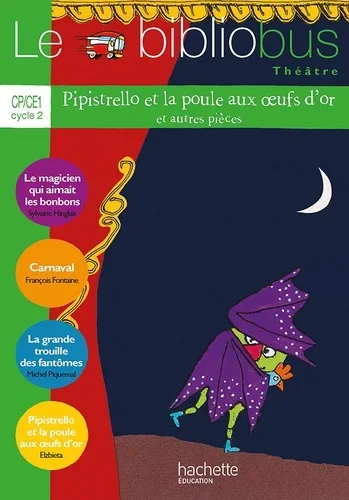 Le Bibliobus n° 38 CP/CE1 : Pipistrello et la poule aux oeufs d'or et autres pièces
