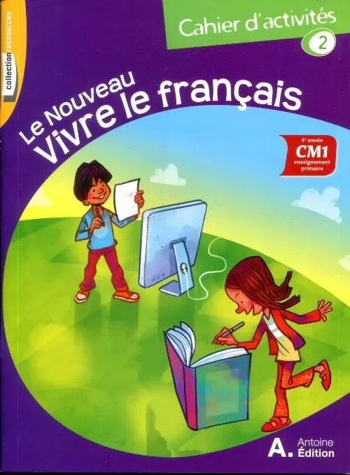 LE NOUVEAU VIVRE LE FRANÇAIS CM1  activités 2