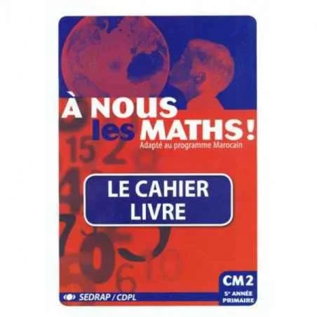 A nous les maths CM2 ! Adabté au programme marocain