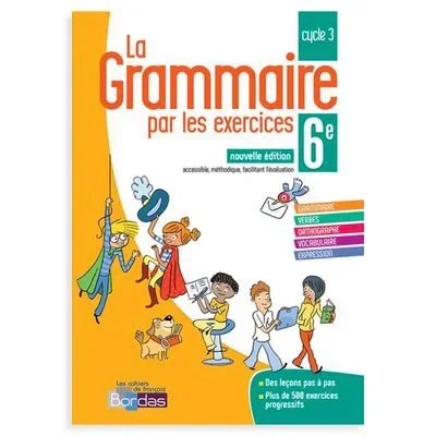 La Grammaire par les Exercices – 6ème – Cahier d’Exercice – 2018 – Bordas - Vue 1