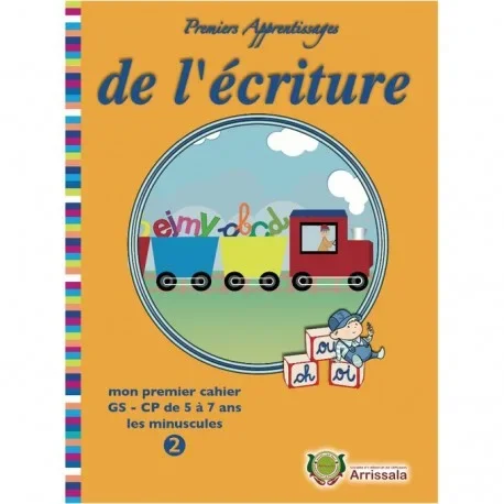 Premiers Apprentissage de l'écriture - Mon premier cahier GS - CP de 5 à 7 ans les minuscules T2